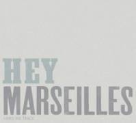 hey_marseilles_lines_we_trace