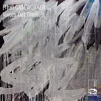 the_caseworker_voices_out_there