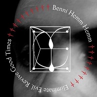 benni_hemm_hemm_eliminate_evil_revive_good_times