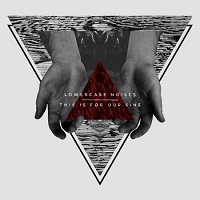 lowercase_noises_this_is_for_our_sins