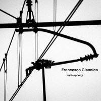 francesco_giannico_metrophony
