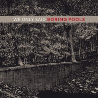 we_only_said_boring_pools