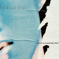 belaqua_shua_where_is_everybody_else