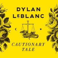 dylan_leblanc_cautionary_tale