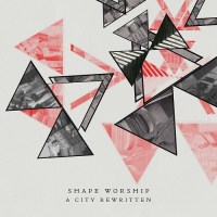 shape_worship_a_city_rewritten